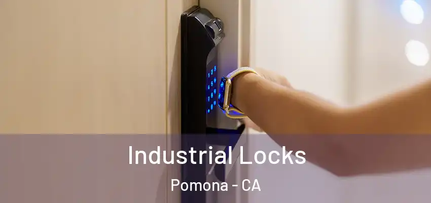  Industrial Locks Pomona - CA